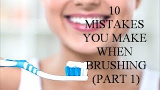 5 COMMON MISTAKES YOU MAKE WHILE BRUSHING YOUR TEETH | PRACTICE GOOD ORAL HYGIENE