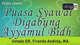 Tanya Jawab : Puasa Syawal Digabung Ayyamul Bidh - Ustadz DR. Firanda Andirja, MA