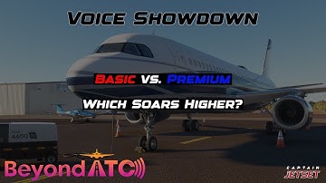 BeyondATC Voice Showdown: Basic vs. Premium - Which Soars Higher? [MSFS 2020]
