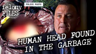 Garbage Men Find A Human Head In A Bin Bag | Mark Of A Killer | Felony Files