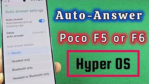 Auto Answer calls for Poco F5 or Poco F6