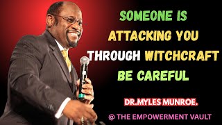 BY DR.MYLES MUNROE.10 SIGNS SOMEONE IS ATTACKING YOU THROUGH WITCHCRAFT (#5&8 Are Serious)