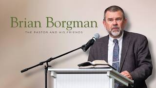 The Pastor and His Friends - Brian Borgman @churchandfamilylife