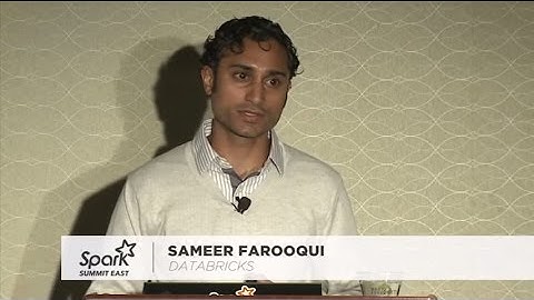 Advanced Apache Spark Training - Sameer Farooqui (Databricks)