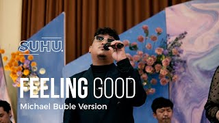 Michael Buble - Feeling Good | Cover by Suhu Entertainment
