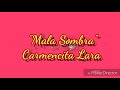 Mala Sombra - Carmencita Lara