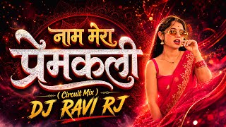 Naam Mera Premkali Dj Remix | Circuit Mix | Par Usme Hira Chadha Tha | DJ Ravi RJ