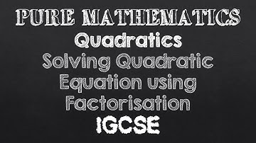 Pure Math 1#Quadratics - Solving the Quadratic Equations using Factorisation #IGCSE