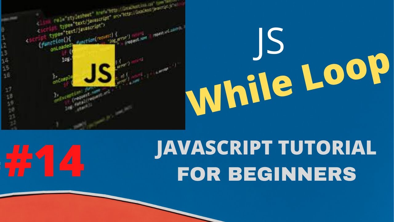 Learn While Loops In JavaScript | Beginner JavaScript Tutorial | 2020