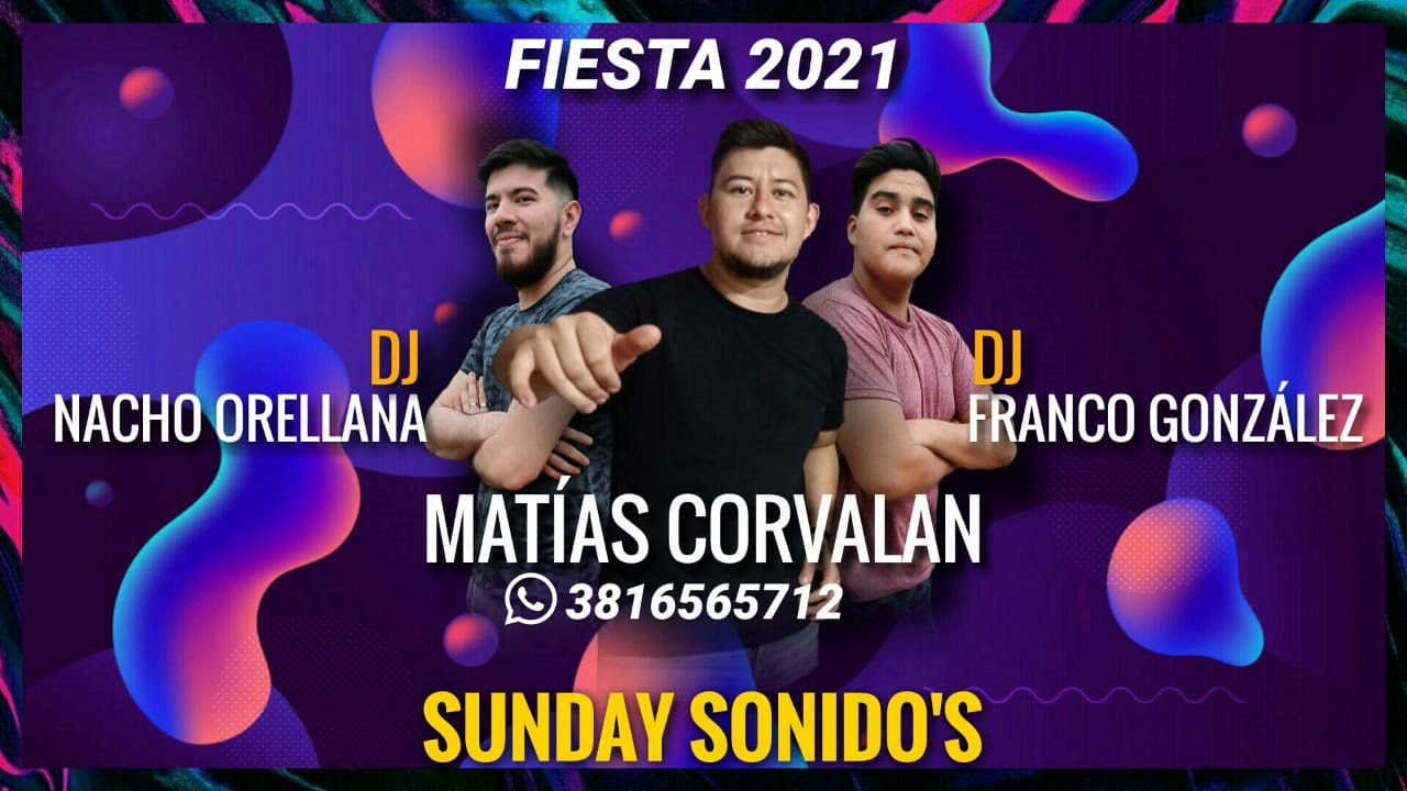 HOLA 2021 DJ MATÍAS CORVALAN SUNDAY SONIDO DJ NACHO ORELLANA NUEVA ...