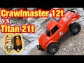 Crawlmaster 12t vs Titan 21t