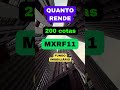 Quanto rende 200 cotas de MXRF 11