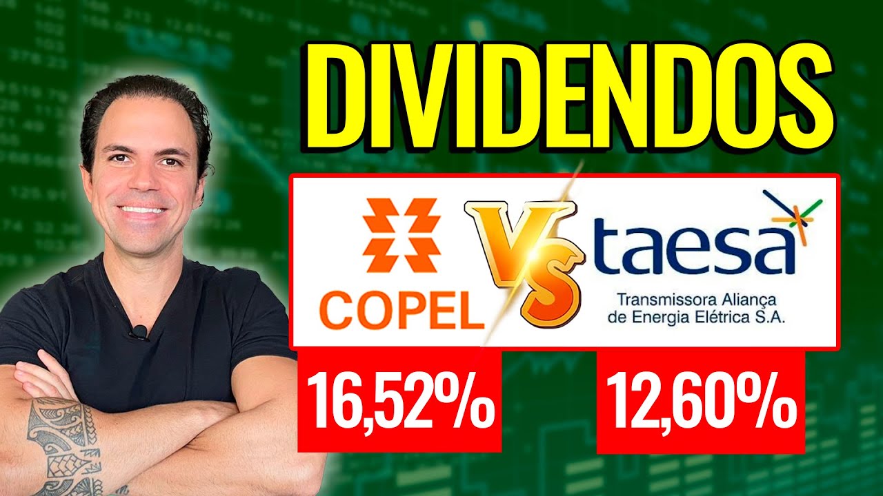 |DIVIDENDOS| Vale a pena investir em TAESA ou COPEL? Qual paga mais DIVIDENDOS?