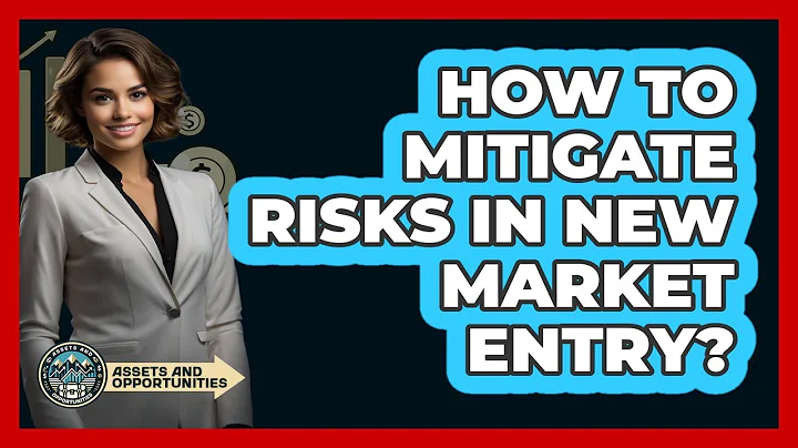 How To Mitigate Risks In New Market Entry?