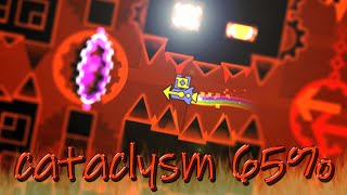 [Geometry Dash] Cataclysm 65%