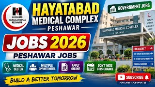 Hayatabad Medical Complex Peshawar Jobs 2026 | HMC Jobs 2026 | Latest Government Jobs Pakistan