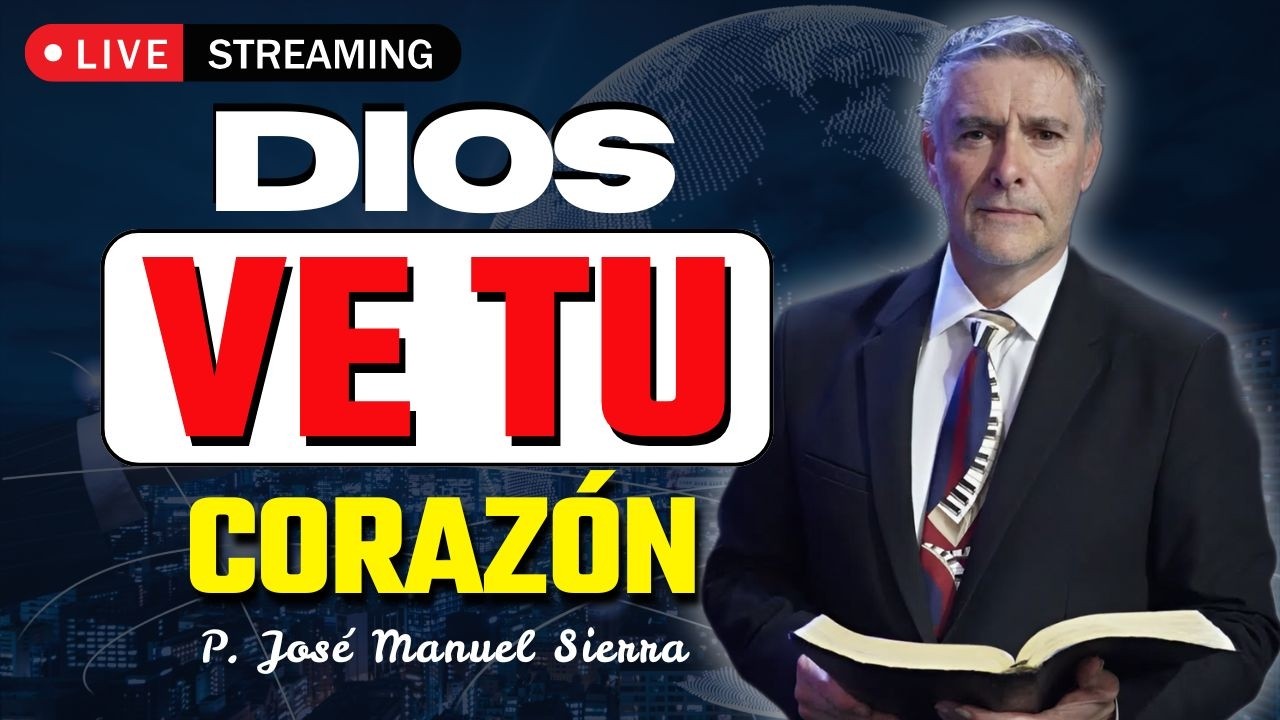 Dios Mira el Corazón, No las Apariencias | P. JOSÉ MANUEL SIERRA