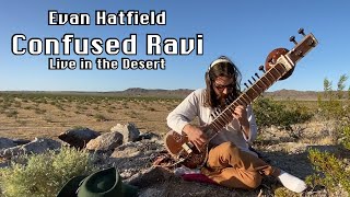 Evan Hatfield - Confused Ravi (Live in the Desert) | Electronic Sitar Deep House Indian Performance