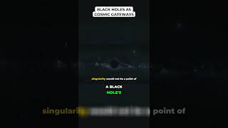 Black Holes As Cosmic Gateways