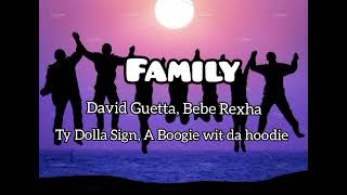 David Guetta_Family lyrics ft Bebe Rexha, Ty Dolla sign, A Boogie wit da hoodie