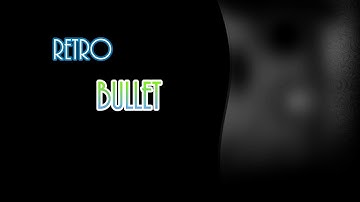Retro Bullet