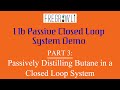 Part 3: Passively Distilling Butane in a Closed Loop System
