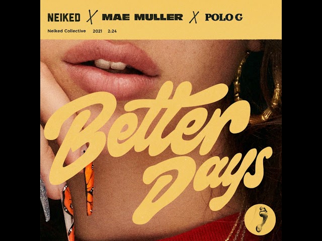 NEIKED, Mae Muller, Polo G - Better Days (Radio Disney-like Edit) class=