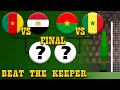 AFCON 2022 ⚽ Semi Finals to Final ⚽ 5 Minutes Matches ⚽ Beat The Keeper