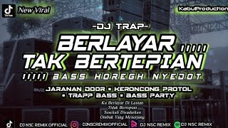 DJ BERLAYAR TAK BERTEPIAN • JARANAN DOR • BASS HOREGH • BASS MARGOY • JEDAG JEDUG • TRAP NGUK‼️