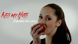 Kiss my Nuts - SEARCHING FOR A REPLY