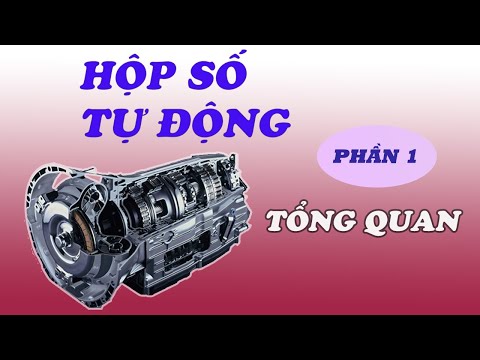 Video: Hộp số tự động sang số như thế nào?