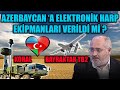 AZERBAYCAN ‘A ELEKTRONİK HARP EKİPMANLARI VERİLDİ Mİ ?