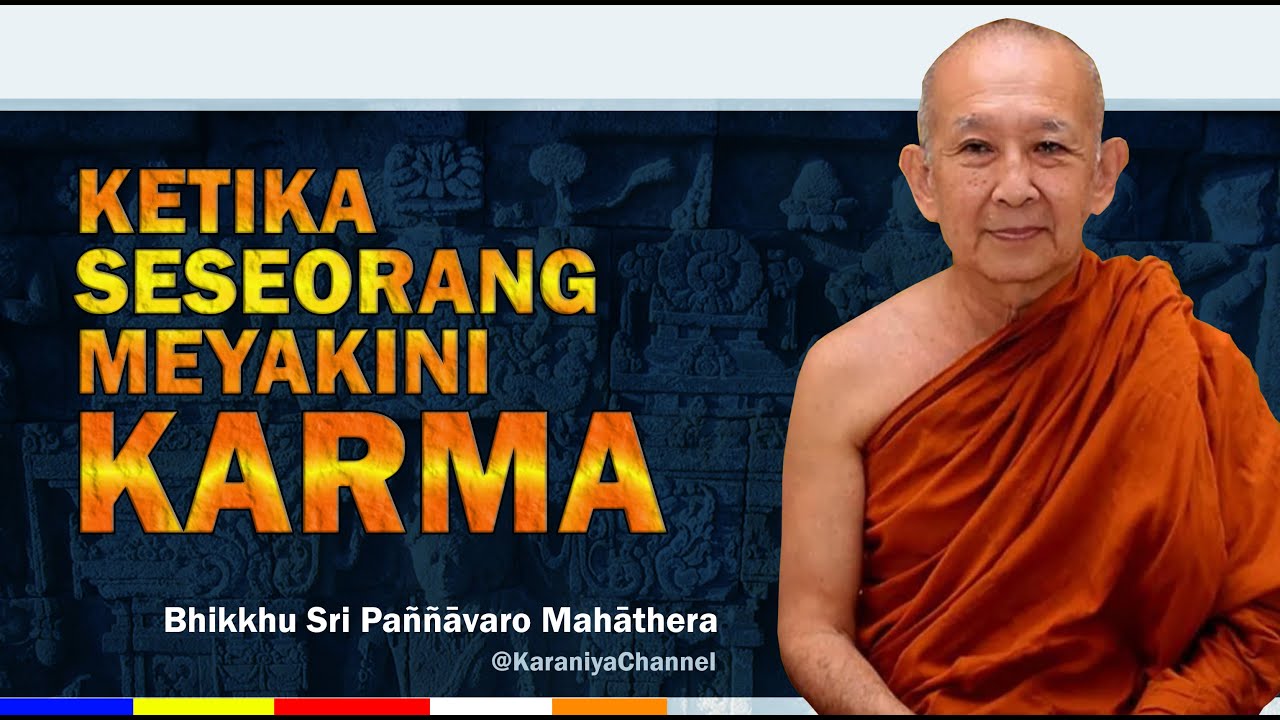 Bhante Sri Paññāvaro | Ketika Seseorang Meyakini Hukum Karma | Karaniya Channel