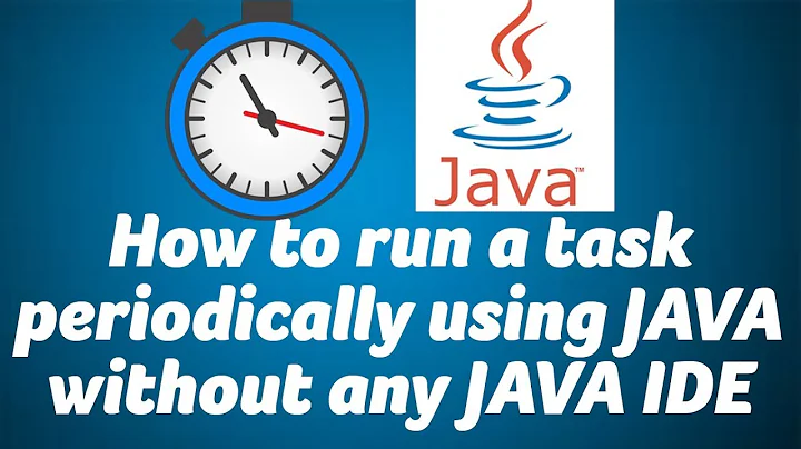 How to run a task periodically in Java without any Java IDE