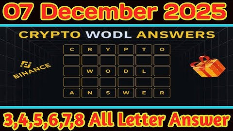 Binance Word Of The Day Answers Today 07 December 2025 | All Letters Binance Word Of The Day | 
