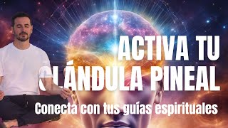 🧿 Activate Your Pineal Gland in 5 Minutes | CONNECT with your SPIRIT GUIDES 🧿 @tonyespigares
