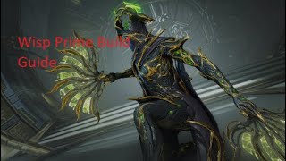 Warframe, How to Build Wisp Prime for the Meta/Any Content Build Guide(**Look in Description**) Tips
