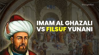 MENCERNA CARA IMAM AL GHAZALI MELAWAN PARA FILSUF YUNANI - THE PROOF OF ISLAM