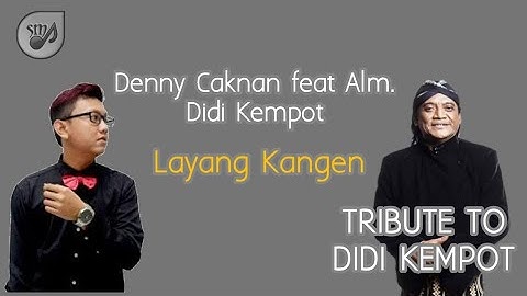 Denny Caknan feat Alm. Didi Kempot - layang kangen tribute to didi kempot || (LIRIK)