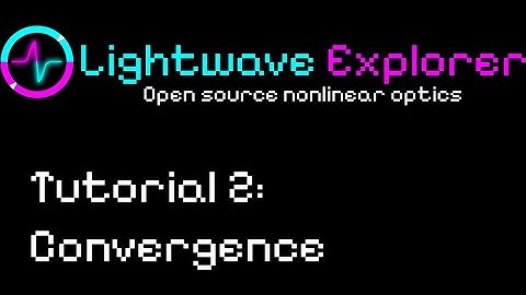 Lightwave Explorer Tutorial 2: Convergence in numerical photonics