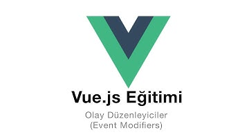 Vue.js Eğitimi - Ders 7 - Olay Düzenleyiciler, Event Modifiers
