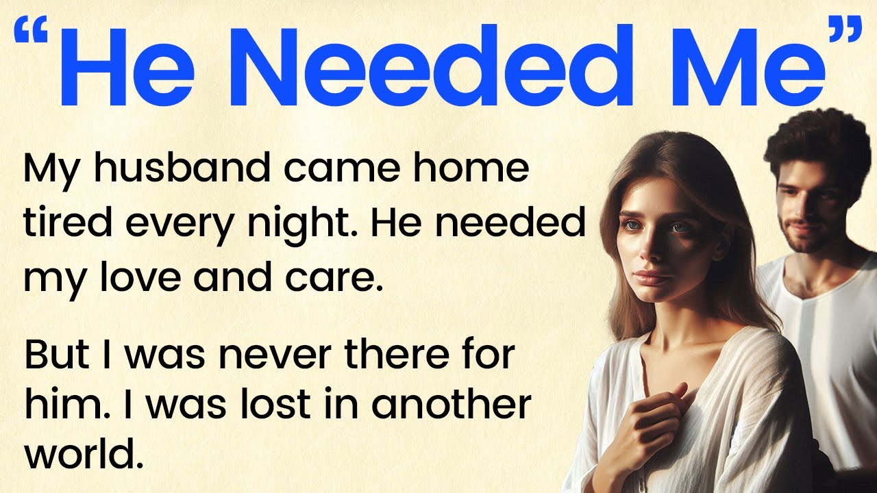 He Needed Me ✅ Learn English Through Listening (A1 / A2 Level) ✅