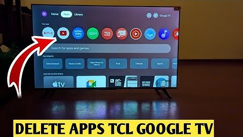 How to Uninstall Apps On TCL Google Tv