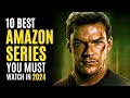 Top 10 Best Series on AMAZON PRIME You Must Watch! 2024