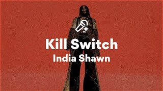 India Shawn Kill Switch s