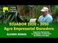 Ecuador 2020 - 2050 Agro Empresarial Ganadero con Sostenibilidad