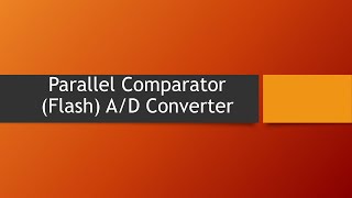 Parallel Comparator (Flash) A/D Converter Explained Fully .