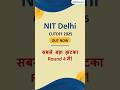 NIT Delhi BTech Cutoff 2025 | Toughest Branches &amp; Top Alternatives!