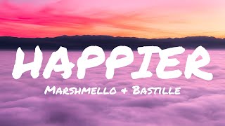 Marshmello, Bastille - HAPPIER (Lyrics)
