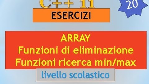 Esercizi C++ ITA 20: vettori 05 - funzioni di eliminazione elementi e ricerca min/max